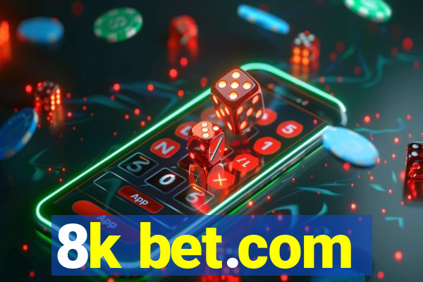 8k bet.com